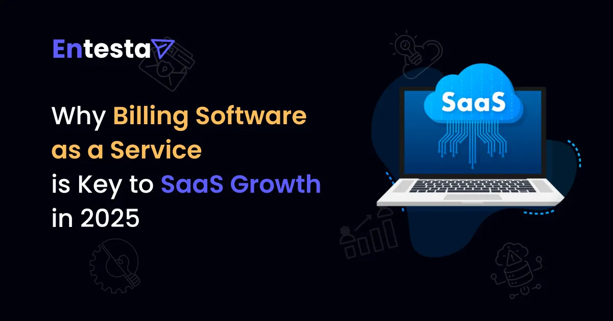 Revolutionize Your Revenue: Why Billing Software as a Service is Key to SaaS Growth in 2025