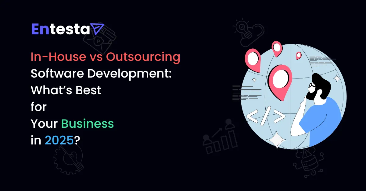 In-House vs Outsourcing Software Development: What’s Best for Your Business in 2025
