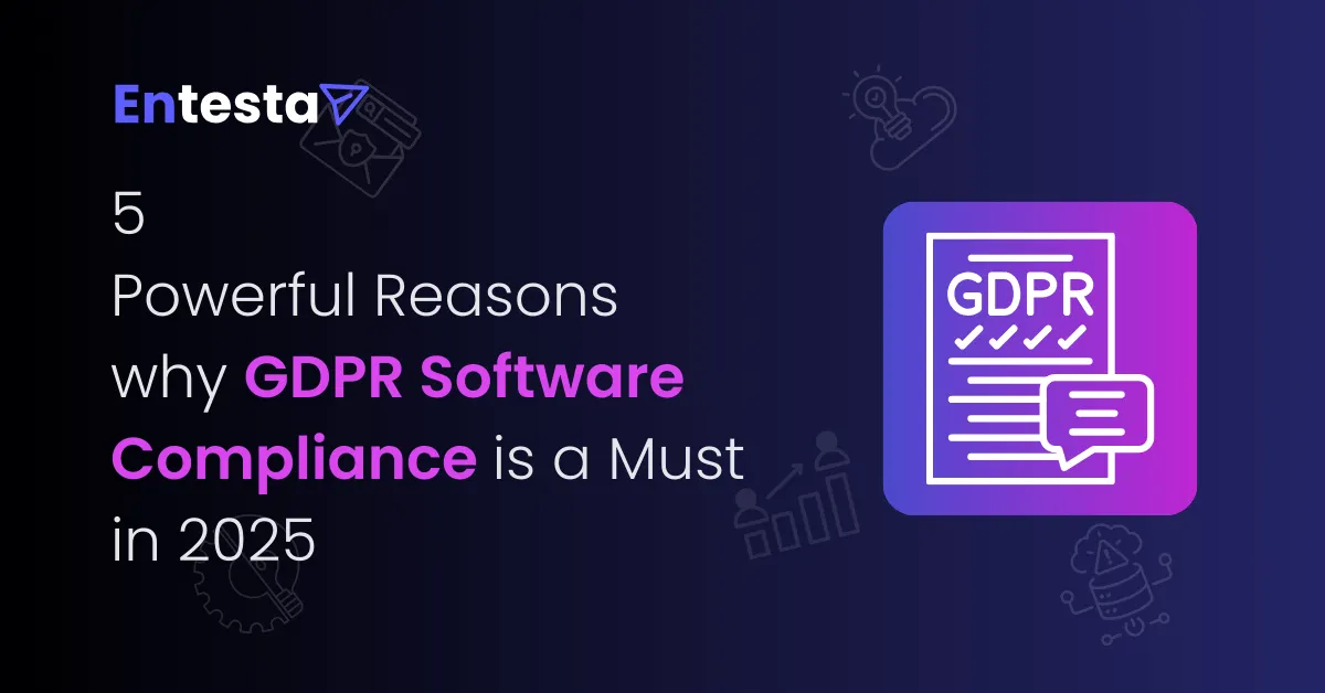 5 Powerful Reasons GDPR Software Compliance Is a Must in 2025 for SaaS Companies